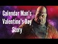 Calendar Man&#39;s Valentine&#39;s Day Story