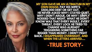 My Son Told Me to Pay His Wife’s $500,000 Debt Or Kicked Me Out Of My Own House—So I Disappeared…