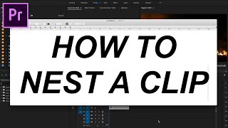 Nesting a Sequence in Premiere Pro