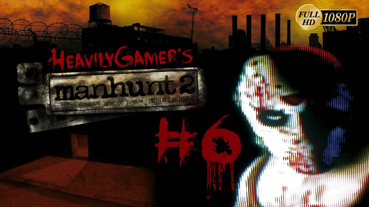 Manhunt 2 прохождение