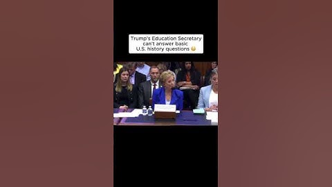 Trump's Education Secretary can't answer basic U.S. history questions