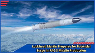 Lockheed Martin bereidt zich voor op mogelijke toename in de productie van PAC 3-raketten