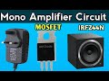 HOW TO MAKE MONO AMPLIFIER USING IRFZ44N MOSFET