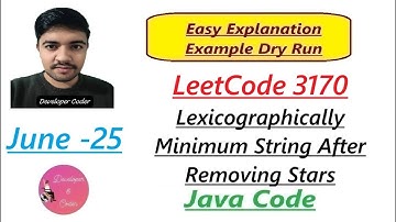 Lexicographically Minimum String After Removing Stars | LeetCode 3170 | Java Code | Developer Coder
