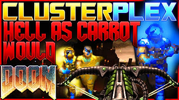 This Is NUTS! | Hell As Carrot Would! | Doom Mod: CLUSTERPLEX (Alpha) | Maps 1 - 2