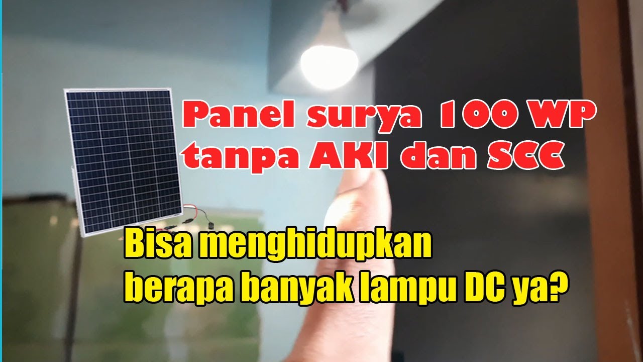 Uji coba Panel surya 100 WP tanpa Aki bisa menghidupkan banyak lampu ...