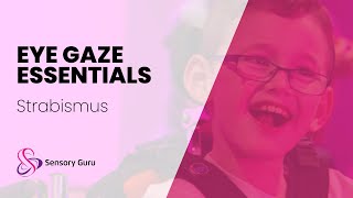 Eye Gaze Essentials | Strabismus