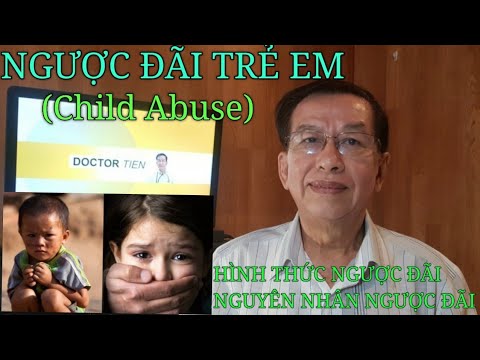 Video: Những nguyên nhân của việc ngược đãi trẻ em là gì?