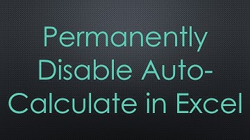 Permanently Disable Auto-Calculate in Excel