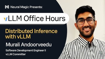 vLLM Office Hours - Distributed Inference with vLLM - January 23, 2025
