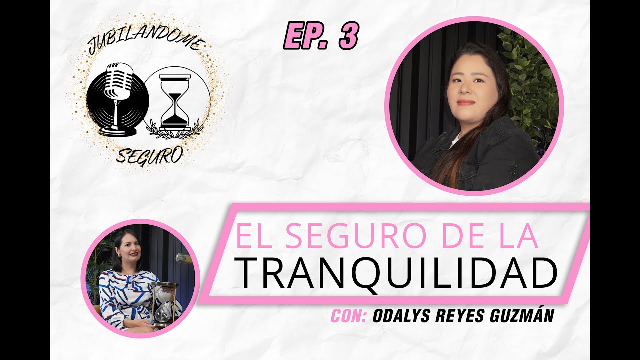 Ep 3 ¿Un Seguro nos da Tranquilidad? [Odalys Reyes Guzman] - YouTube