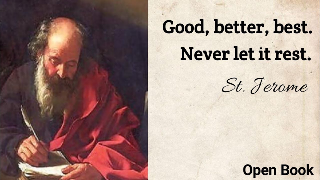 Good, better, best Never let it rest | By St. Jerome| Motivational ...