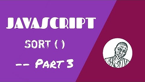 JavaScript array sort() method. What you need to know - Part 3