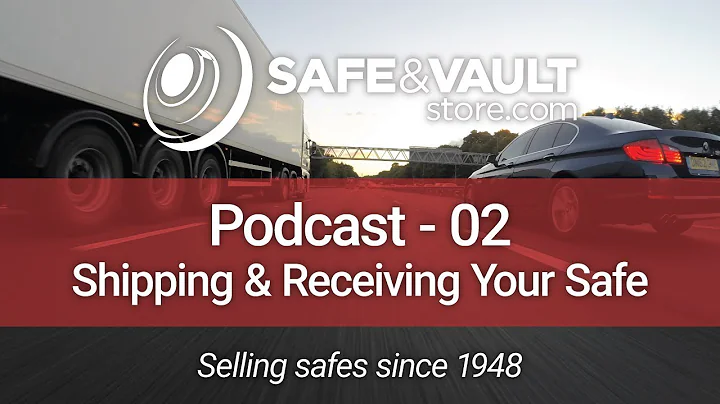 Shipping and Receiving Your Safe - SafeandVaultSto...