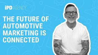 The Future of Automotive Marketing Is Connected