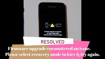 [SOLVED] Firmware upgrade encountered an issue. Please select recovery mode in kies & try again .