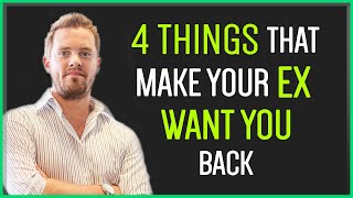 4 Reasons Your Ex WILL Take You Back...