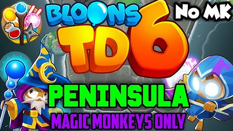 BTD6 - Peninsula - Magic Monkeys Only | No Monkey Knowledge (MK) (ft. Quincy)