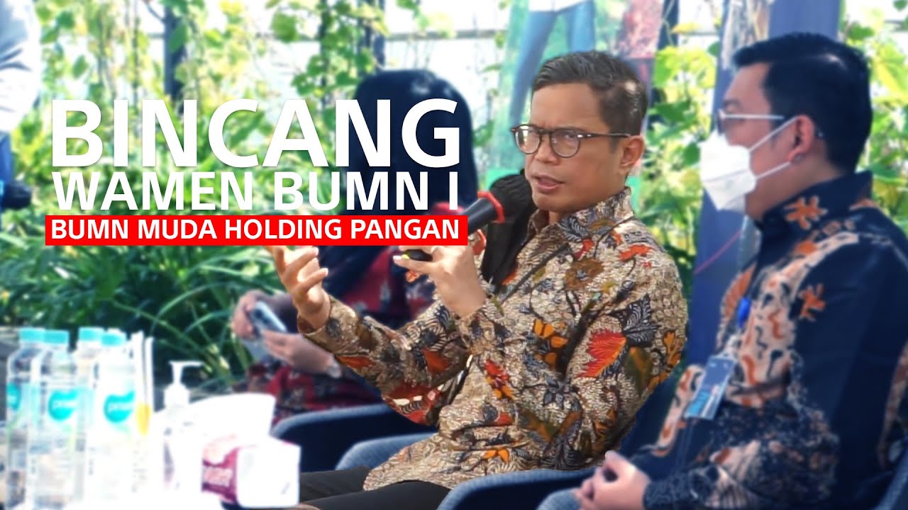 BINCANG BUMN MUDA HOLDING PANGAN BERSAMA WAMEN BUMN I
