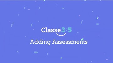 📝 Classe365 Assessments & Grading | Part 2: Adding and Managing Assessments