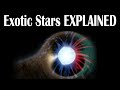 Exotic Stars EXPLAINED