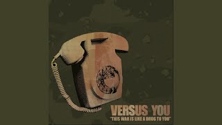 Watch Versus You This War Is Like A Drug To You video
