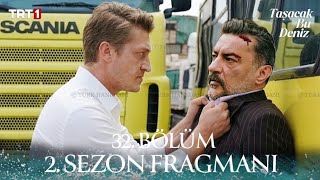 Taşacak Bu Deniz 32. 2. Sezon Fragmanı ​\