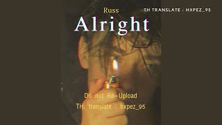 [Thaisub|แปลเพลง] Alright - Russ*คำแปลไม่เหมาะกับผู้ที่จิตใจอ่อนไหว