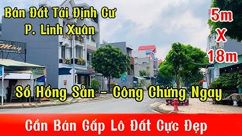 BÁN LÔ ĐẤT KHU TÁI ĐỊNH CƯ 6,8HA PHƯỜNG LINH XUÂN| TP. THỦ ĐỨC| 5X18,90M2| SỔ HỒNG SẴN - GIÁ TỐT