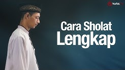 Cara Sholat & Bacaan Sholat yang Benar Sesuai dengan Tata Cara Sholat Nabi Muhammad - Durasi: 8.13. 