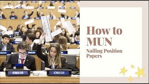 How to MUN: Nailing Position Papers (Episode 2)