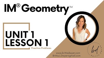 Unit 1 Lesson 1 Practice Problems IM® GeometryTM authored by Illustrative Mathematics®