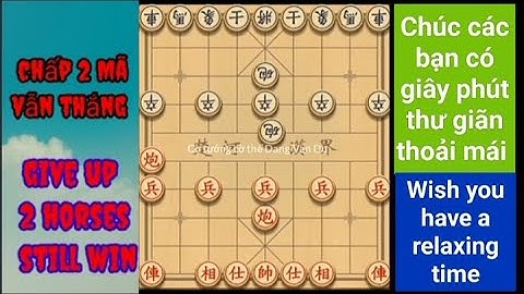 Tuyệt đỉnh cờ tướng. Chấp 2 Mã vẫn thắng. p3