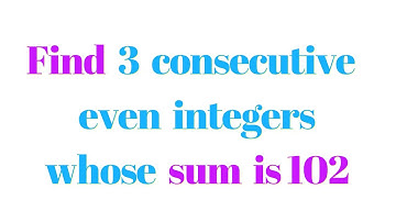 how to find three consecutive even integers whose sum is 102