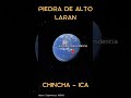 Piedra de Alto Laran en Chincha