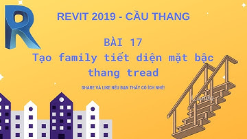 Revit Cầu thang 2019 | Bài 17: Tạo family tiết diện mặt bậc thang tread