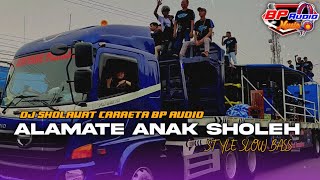 DJ SHOLAWAT CARRETA BP AUDIO | ALAMATE ANAK SHOLEH |