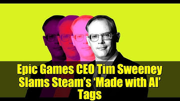Epic Games CEO Tim Sweeney Slams Steam’s ‘Made with AI’ Tags | The Future of AI in Gaming