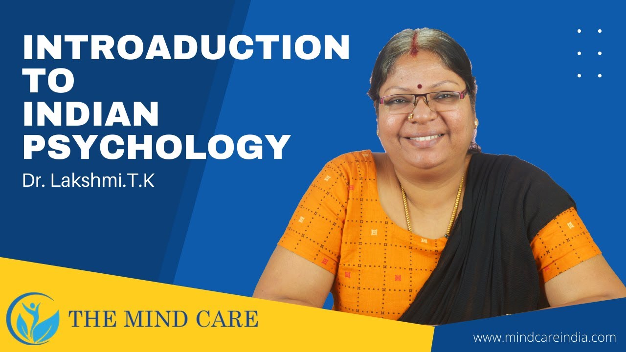Intoduction to Indian Psychology Dr. Lakshmi T K Know all about