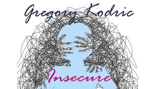 Gregory Kodric - Insecure Official Video