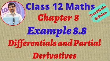 Class 12 Maths  Example 8.8   Differentials and Partial Derivatives CHAPTER 8  TN New Syllabus