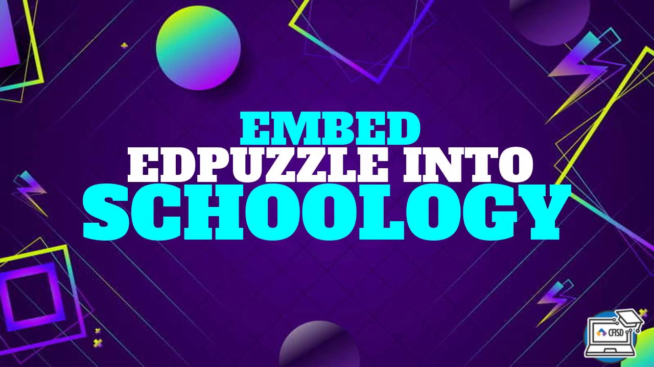 CFISD Embed Edpuzzle Into Schoology YouTube CFISD Embed Edpuzzle Into Schoology YouTube