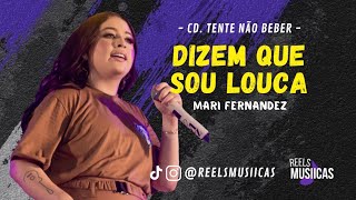 Mari Fernandez - DIZEM QUE SOU LOUCA