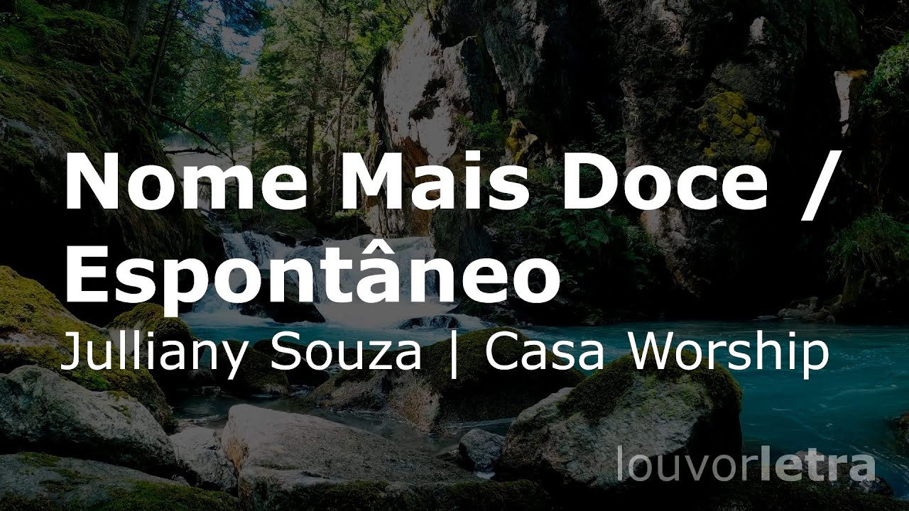 LETRA - Nome Mais Doce / Espontâneo - Julliany Souza - Casa Worship ...