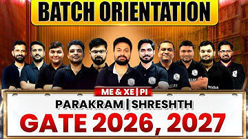 GATE 2026 / 2027 Preparation | ME / XE & PI | Shreshth / Parakram Batch Orientation