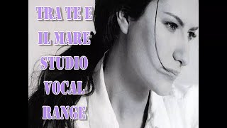 Laura Pausini -Tra Te E Il Mare - Studio Vocal Range