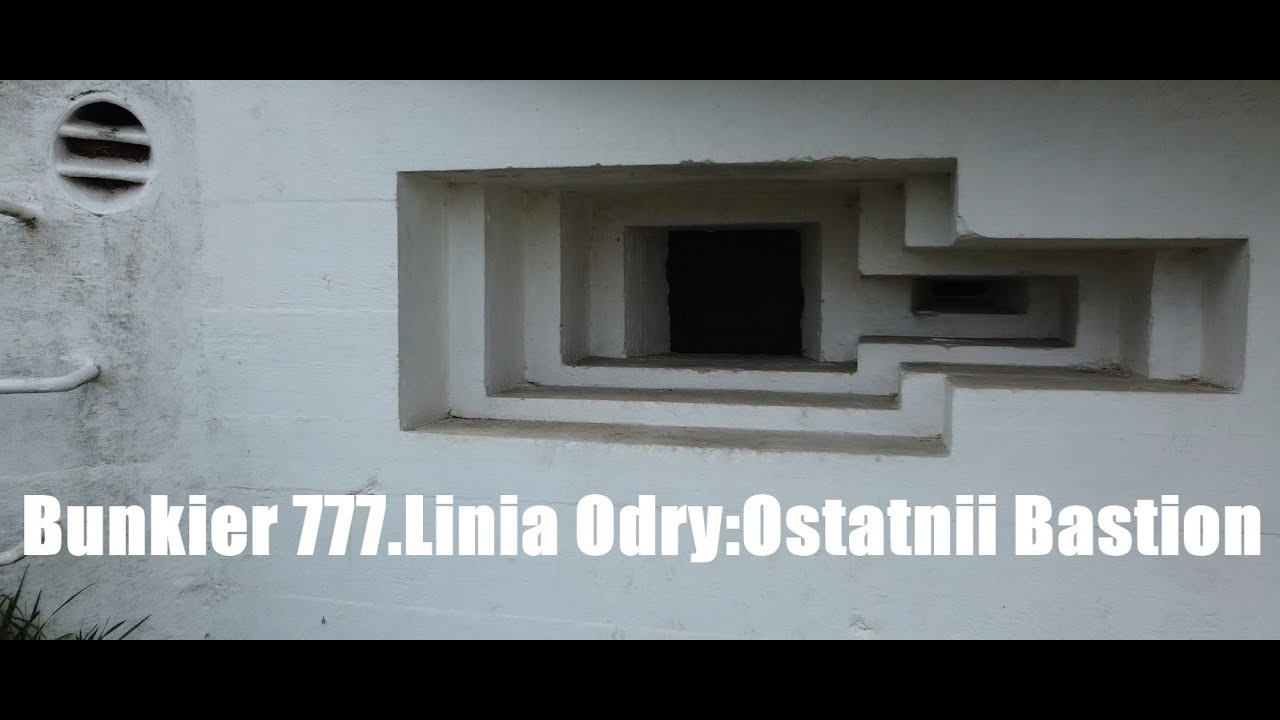 Bunkier 777 Linia Odry Ostatni Bastion