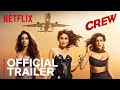 Crew  official trailer  tabu kareena kapoor khan kriti sanon rhea kapoor