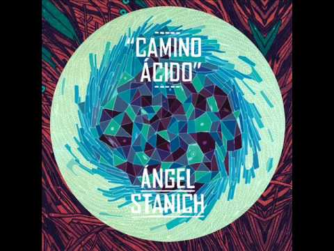 Ángel Stanich — Ángel Stanich - Camino ácido