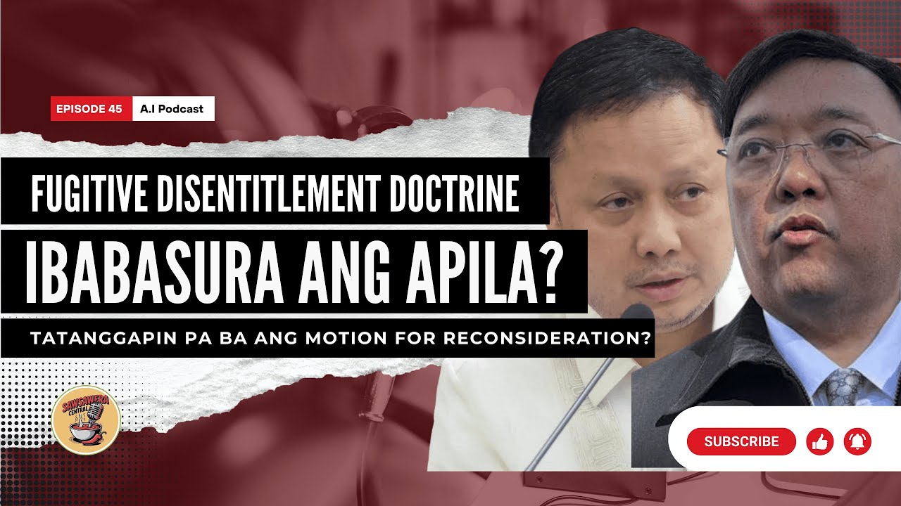 IBABASURA ANG APILA? Fugitive Disentitlement Doctrine: Legal na Bangungot nina Roque at Zaldy Co